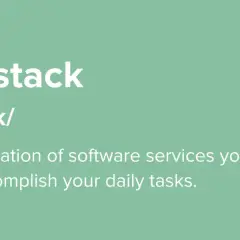 Tech stack" definition, explaining how software services combine to help accomplish daily tasks, useful for nonprofit tools.