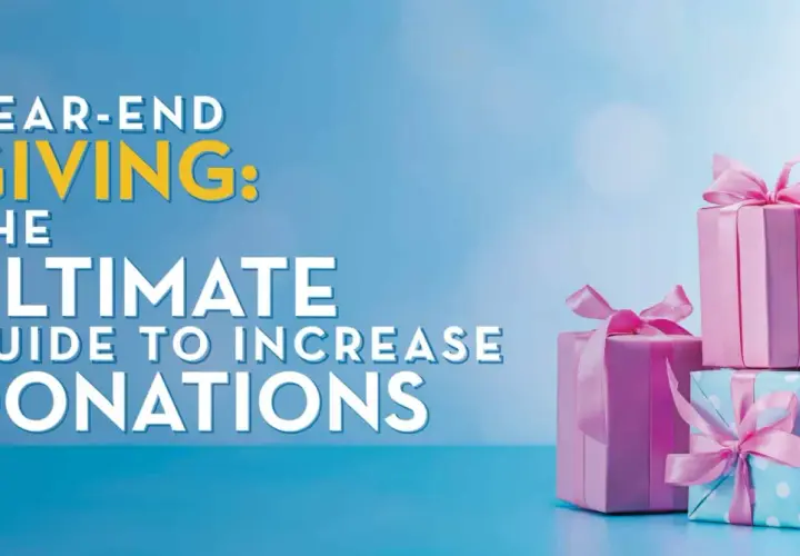 Year-End Giving: The Ultimate Guide to Increase Donations. Learn how to boost your holiday giving campaigns with this comprehensive guide, featuring beautifully wrapped gifts.