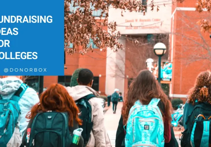Students walk on campus with backpacks. The image features "Fundraising Ideas for Colleges" and @Donorbox, suggesting creative ways to support educational institutions.