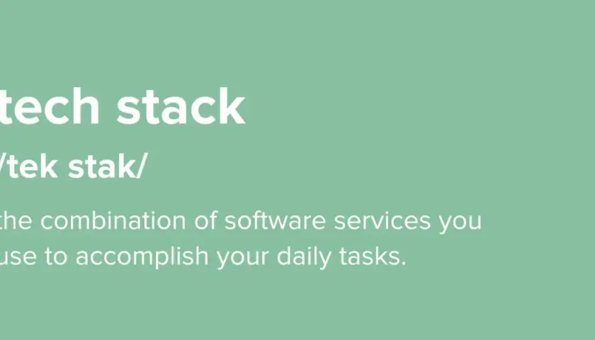 Tech stack" definition, explaining how software services combine to help accomplish daily tasks, useful for nonprofit tools.