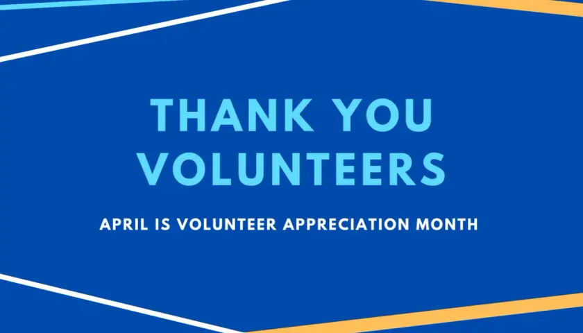 Thank you volunteers! April is Volunteer Appreciation Month.
