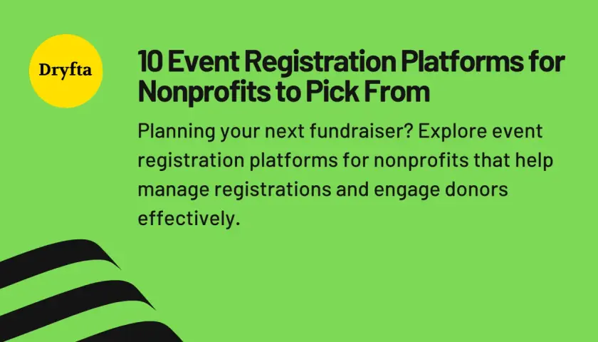 10 Event Registration Platforms for Nonprofits to Pick From. Planning a fundraiser? Explore event registration platforms for nonprofits to manage registrations and engage donors.