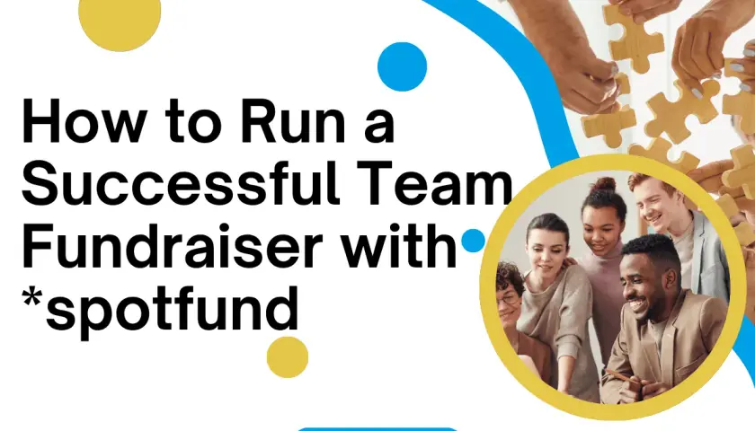 Learn how to run a successful team fundraiser with *spotfund. Image shows diverse people working together on a puzzle and smiling.