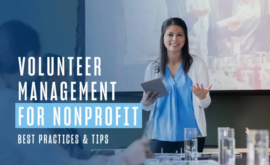 Volunteer Management Best Practices - Boost Retention & Impact