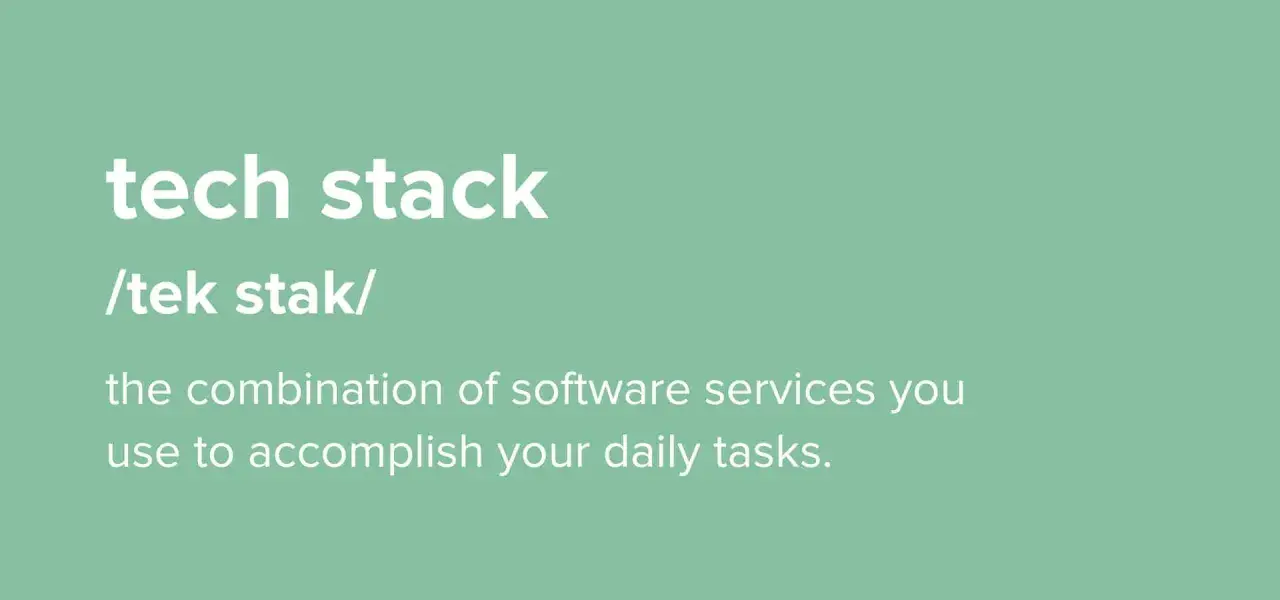 Tech stack" definition, explaining how software services combine to help accomplish daily tasks, useful for nonprofit tools.