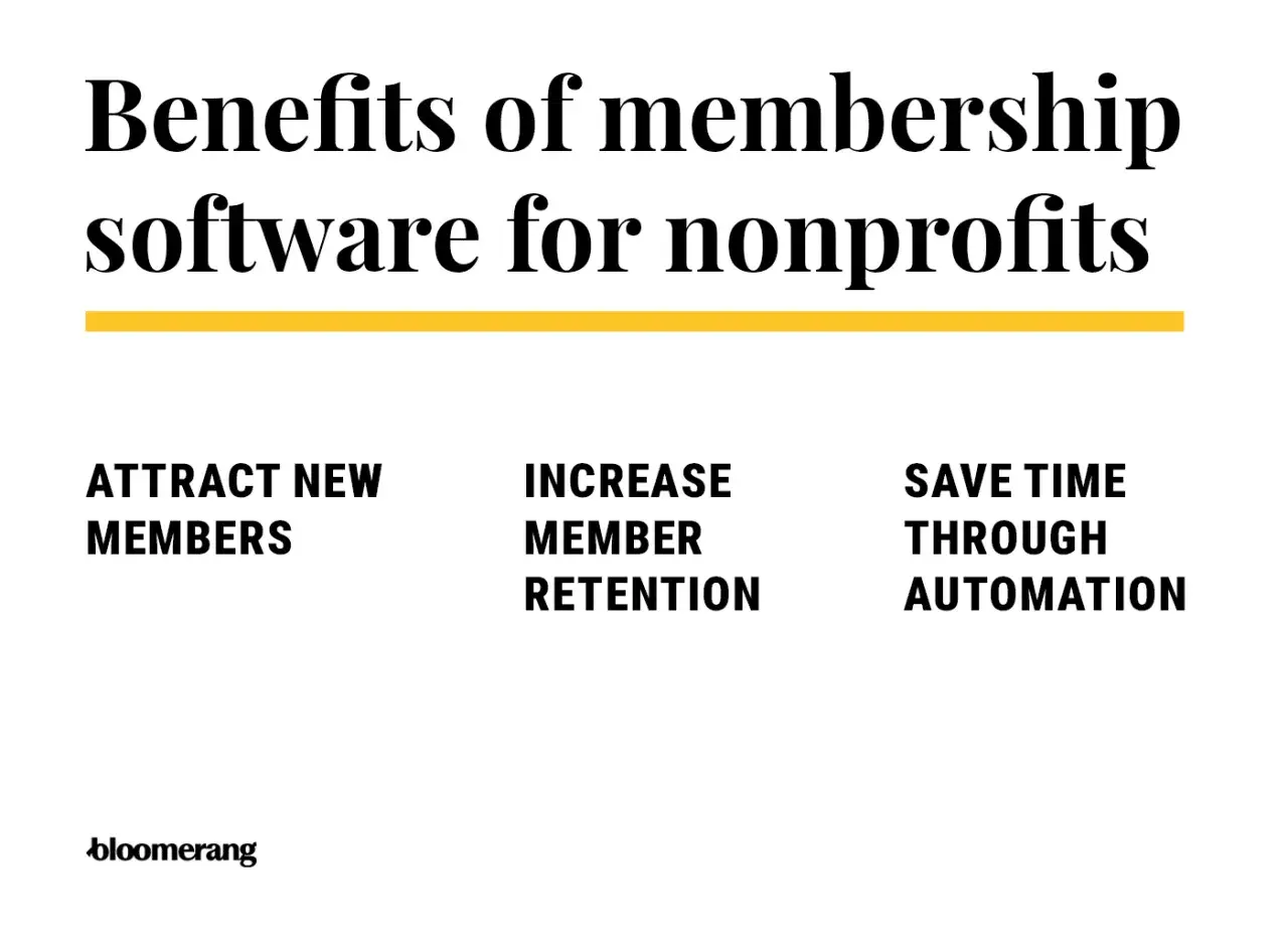 Benefits of membership software for nonprofits: attract new members, increase retention, and save time through automation.