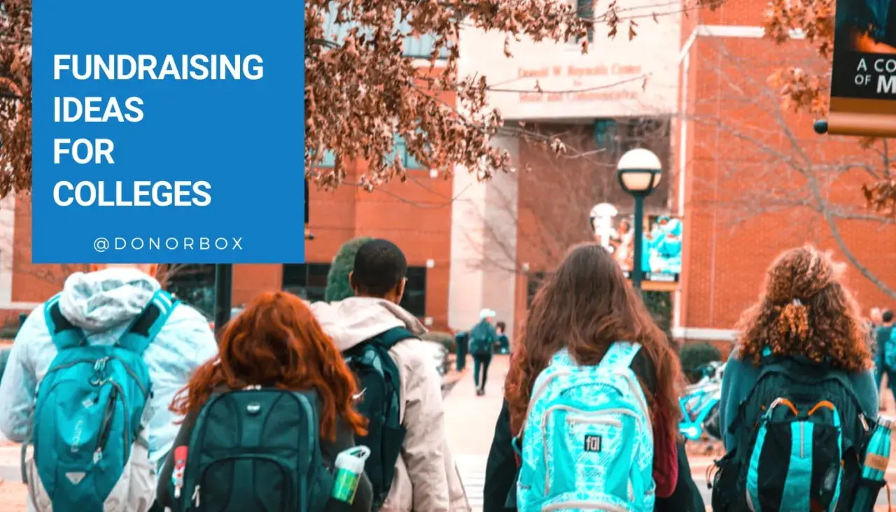 Students walk on campus with backpacks. The image features "Fundraising Ideas for Colleges" and @Donorbox, suggesting creative ways to support educational institutions.